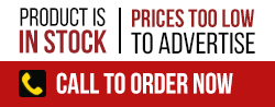 Product is in stock. Prices too low to advertise. Call to order now. Product is in stock. Prices too low to advertise. Call to order now.
